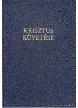 Kempis Tamás - Krisztus követése Kempis Tamás - Krisztus követése, Budapest 1991 antikvár könyv