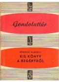 Benedek Marcell - Kis könyv a regényről