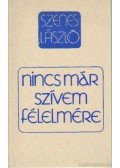 Szenes László - Nincs már szívem félelmére