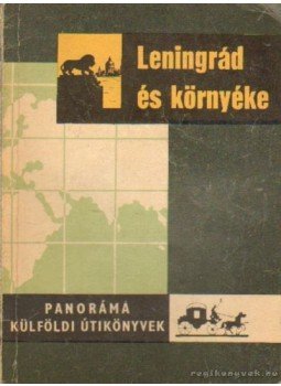 Kulcsár István - Leningrád és környéke Kulcsár István - Leningrád és környéke, Budapest 1963 antikvár könyv