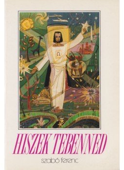 Dr. Szabó Ferenc - Hiszek Tebenned Dr. Szabó Ferenc - Hiszek Tebenned, Róma 1992 antikvár könyv
