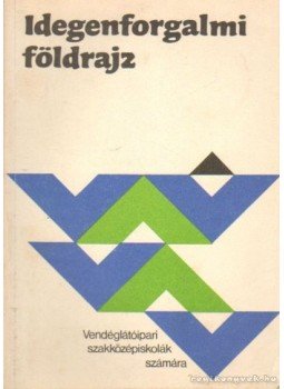 Timár László - Idegenforgalmi földrajz Timár László - Idegenforgalmi földrajz, Budapest 1986 antikvár könyv