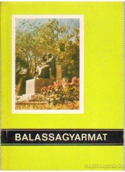Flórián Mária, Zólyomi József - Balassagyarmat Flórián Mária, Zólyomi József - Balassagyarmat, 1967 antikvár könyv