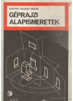 Magyar Sándor, Majdán István, Tábori László - Géprajzi alapismeretek Magyar Sándor, Majdán István, Tábori László - Géprajzi alapismeretek, Budapest 1978 antikvár könyv