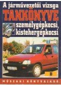 Békési István dr. - A járművezetői vizsga tankönyve személygépkocsi, kistehergépkocsi