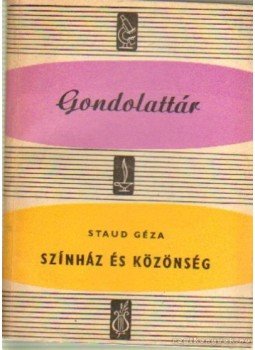 Staud Géza - Színház és közönség Staud Géza - Színház és közönség, Budapest 1963 antikvár könyv