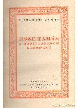 Komáromi János - Esze Tamás, a mezitlábasok ezredese Komáromi János - Esze Tamás, a mezitlábasok ezredese, Budapest 1930 antikvár könyv