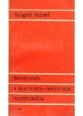 Szigeti József - Bevezetés a marxista-leninista esztétikába