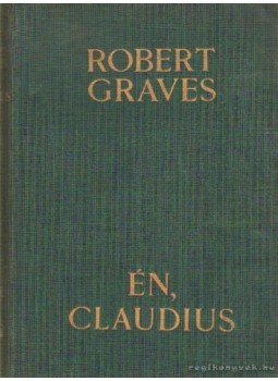 Robert Graves - Én, Claudius Robert Graves - Én, Claudius, Budapest 0 antikvár könyv