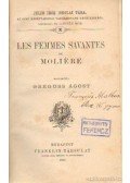Moliére - Les Femmes Savantes de Moliére