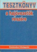 Horváth Imre,Somlóvári László - Tesztkönyv a hajóvezetők részére