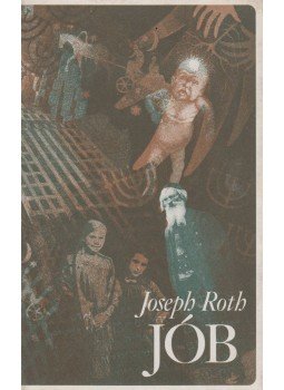 Joseph Roth - Jób Joseph Roth - Jób, Budapest 1989 antikvár könyv