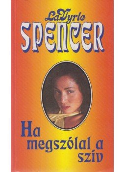 Spencer, LaVyrle - Ha megszólal a szív Spencer, LaVyrle - Ha megszólal a szív, Budapest 1997 antikvár könyv