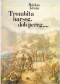 Márkus István - Trombita harsog, dob pereg