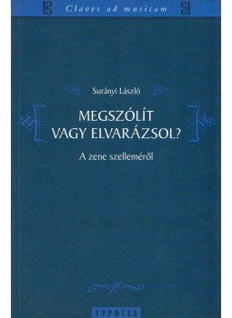 Surányi László - Megszólít vagy elvarázsol? Surányi László - Megszólít vagy elvarázsol?, Budapest 2008 antikvár könyv