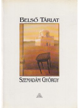 Turcsány Péter, Dvorszky Hedvig - Belső Tárlat - Szemadám György Turcsány Péter, Dvorszky Hedvig - Belső Tárlat - Szemadám György, Budapest 1995 antikvár könyv