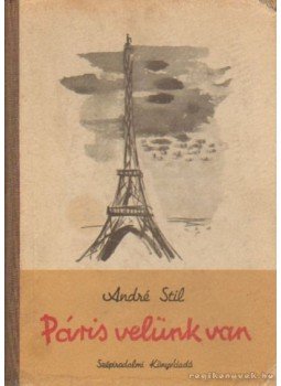 Stil, André - Páris velünk van Stil, André - Páris velünk van, Budapest 1954 antikvár könyv