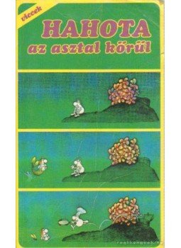 Horváth Mihály - Hahota az asztal körül Horváth Mihály - Hahota az asztal körül, Budapest 1996 antikvár könyv