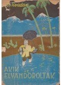 Ács Tivadar - Akik elvándoroltak