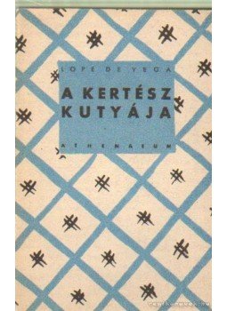 Lope de Vega - A kertész kutyája Lope de Vega - A kertész kutyája, Budapest 1949 antikvár könyv