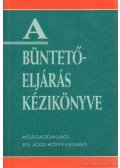 Bárd Károly,Pusztai László - A büntetőeljárás kézikönyve
