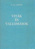C.S. Lewis - Viták és vallomások