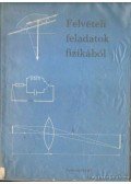 Radnai Gyula - Felvételi feladatok fizikából