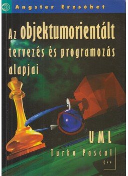 Angster Erzsébet - Az objektumorientált tervezés és programozás alapjai Angster Erzsébet - Az objektumorientált tervezés és programozás alapjai, Budapest 1997 antikvár könyv