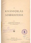 Kertész Gyula - A kivándorlás szabályozása