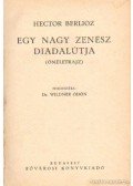 Berlioz, Hector - Egy nagy zenész diadalútja (Önéletrajz)