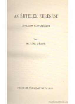 Halász Gábor - Az értelem keresése Halász Gábor - Az értelem keresése, Budapest 1936 antikvár könyv