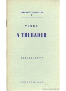 Verdi - A trubadur Verdi - A trubadur, Budapest 1958 antikvár könyv