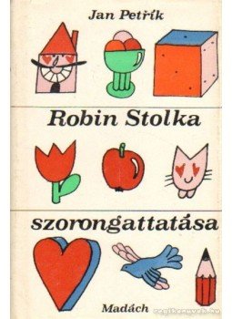 Petrik, Jan - Robin Stolka szorongattatása Petrik, Jan - Robin Stolka szorongattatása, 1980 antikvár könyv