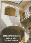 Füzes Endre - Székesfehérvár - Budenz-ház - Ybl Gyűjtemény