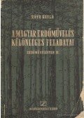 Róth Gyula - A magyar erdőművelés különleges feladatai