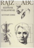 Szunyoghy András - Rajz ABC