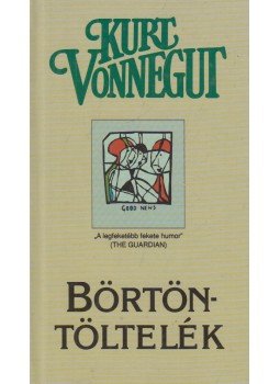 Kurt Vonnegut - Börtöntöltelék Kurt Vonnegut - Börtöntöltelék, Budapest 2002 antikvár könyv