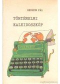 Gedeon Pál - Történelmi kaleidoszkóp