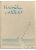 Bedő István - Vitorlázz velünk!