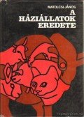 Matolcsi János - A háziállatok eredete