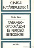 Siegler János - Gyermekgyógyászat és fertőző betegségek