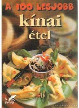 Toró Elza - A 100 legjobb kínai étel Toró Elza - A 100 legjobb kínai étel, Budapest 2002 antikvár könyv