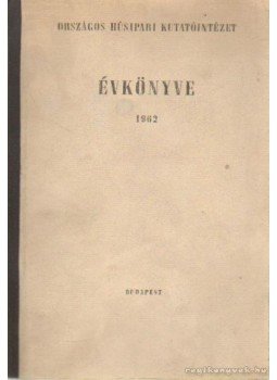 Dr. Lőrincz Ferenc - Országos Húsipari Kutatóintézet évkönyve 1962. Dr. Lőrincz Ferenc - Országos Húsipari Kutatóintézet évkönyve 1962., Budapest 1962 antikvár könyv