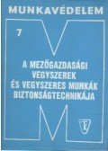Vörös Gézáné - A mezőgazdasági vegyszerek és vegyszeres munkák biztonságtechnikája