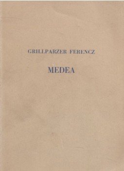 Grillparzer Ferencz - Medea Grillparzer Ferencz - Medea, Budapest 0 antikvár könyv