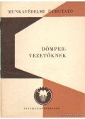 Dr. Balogh Endre - Munkavédelmi útmutató dömpervezetőknek