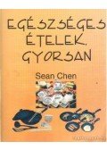 Chen, Sean - Egészséges ételek gyorsan