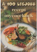 Toró Elza - A 100 legjobb recept ínyenceknek