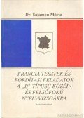 Dr. Salamon Mária - Francia tesztek és fordítási feladatok a B típusú közép- és felsőfokú nyelvvizsgákra