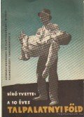 Bíró Yvette - A 10 éves Talpalatnyi föld